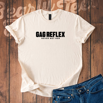 Gag reflex - never met her