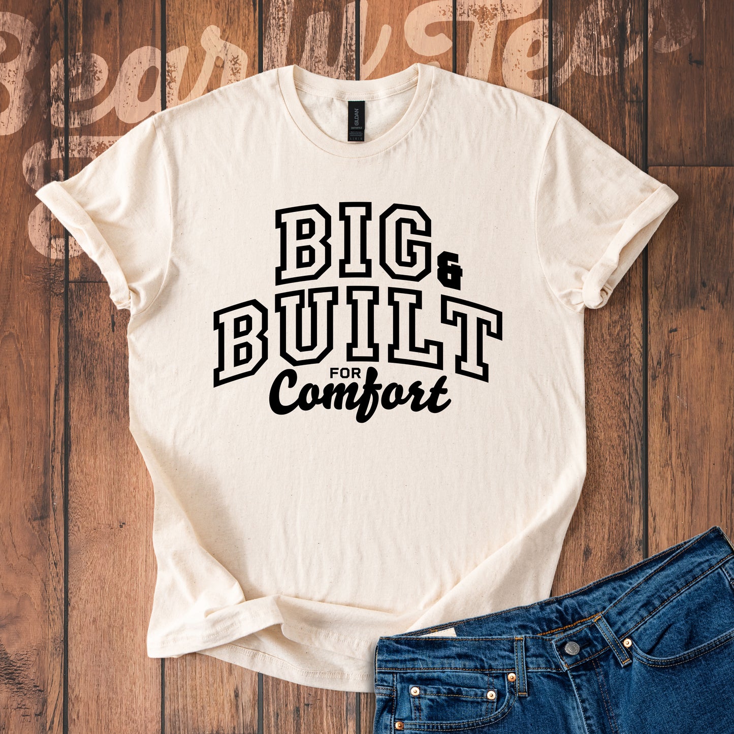 Big & Built for Comfort T-Shirt