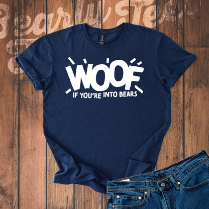 Woof if you're into Bears T-Shirt