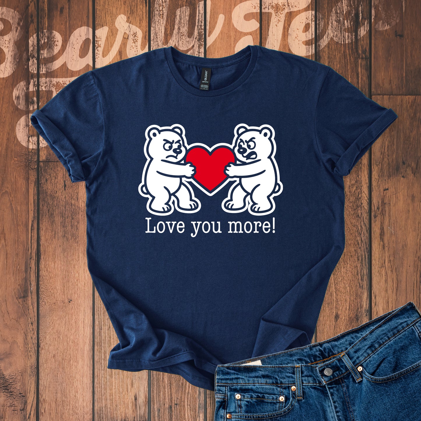 Love you more! T-Shirt