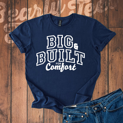 Big & Built for Comfort T-Shirt