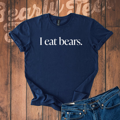 I eat bears T-Shirt