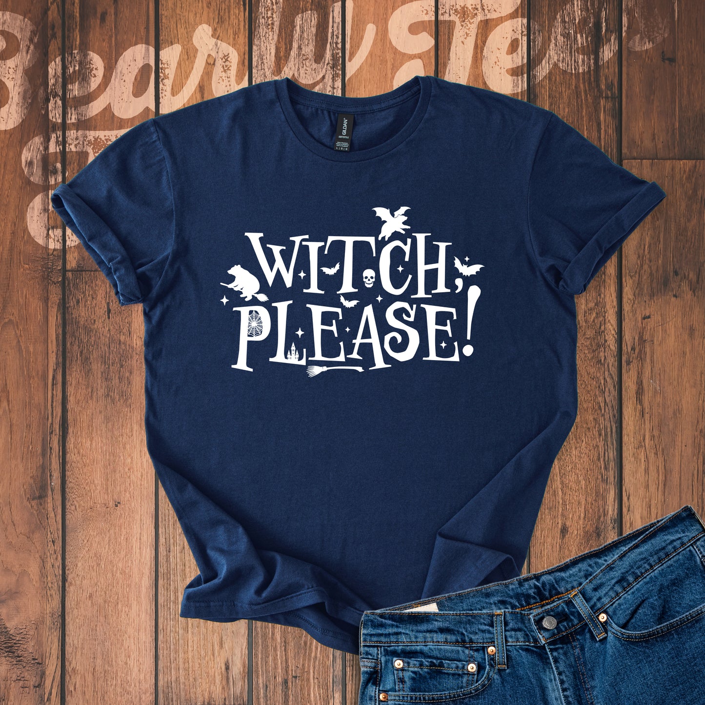 Witch, please! T-Shirt