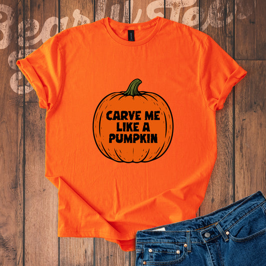 Carve me like a pumpkin T-Shirt