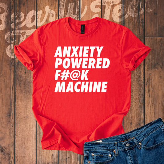 Anxiety Powered F#@K Machine T-Shirt