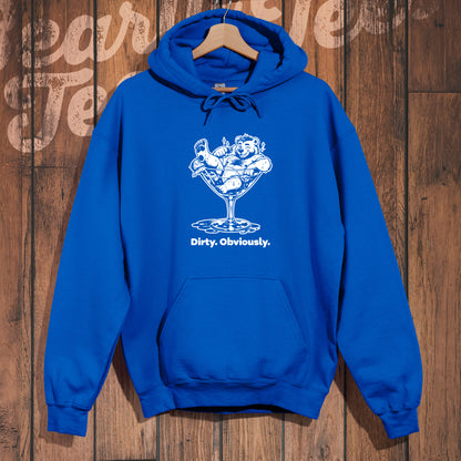 Dirty. Obviously. Hoodie