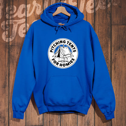 Pitching Tents for Homies Hoodie