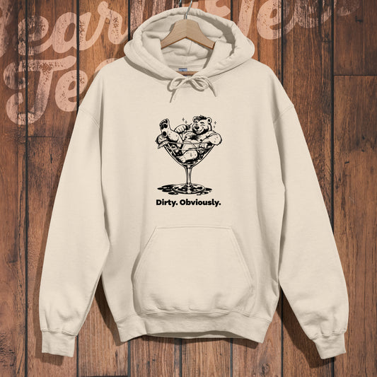 Dirty. Obviously. Hoodie