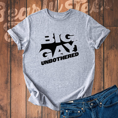 Big gay unbothered