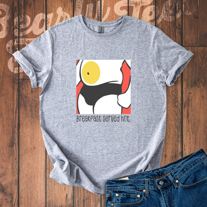 Breakfast served hot T-Shirt