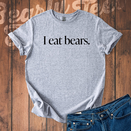 I eat bears T-Shirt