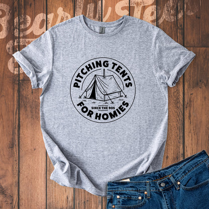 Pitching tents for homies T-Shirt