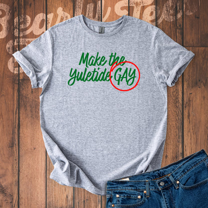 Make the Yuletide Gay T-Shirt