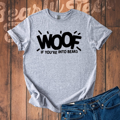 Woof if you're into Bears T-Shirt