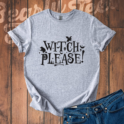 Witch, please! T-Shirt