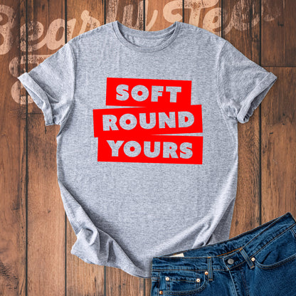 Soft round yours