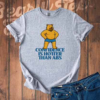 Confidence is hotter than abs T-Shirt