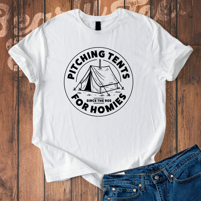 Pitching tents for homies T-Shirt