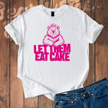 Let them eat cake T-Shirt