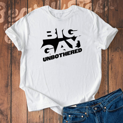 Big gay unbothered