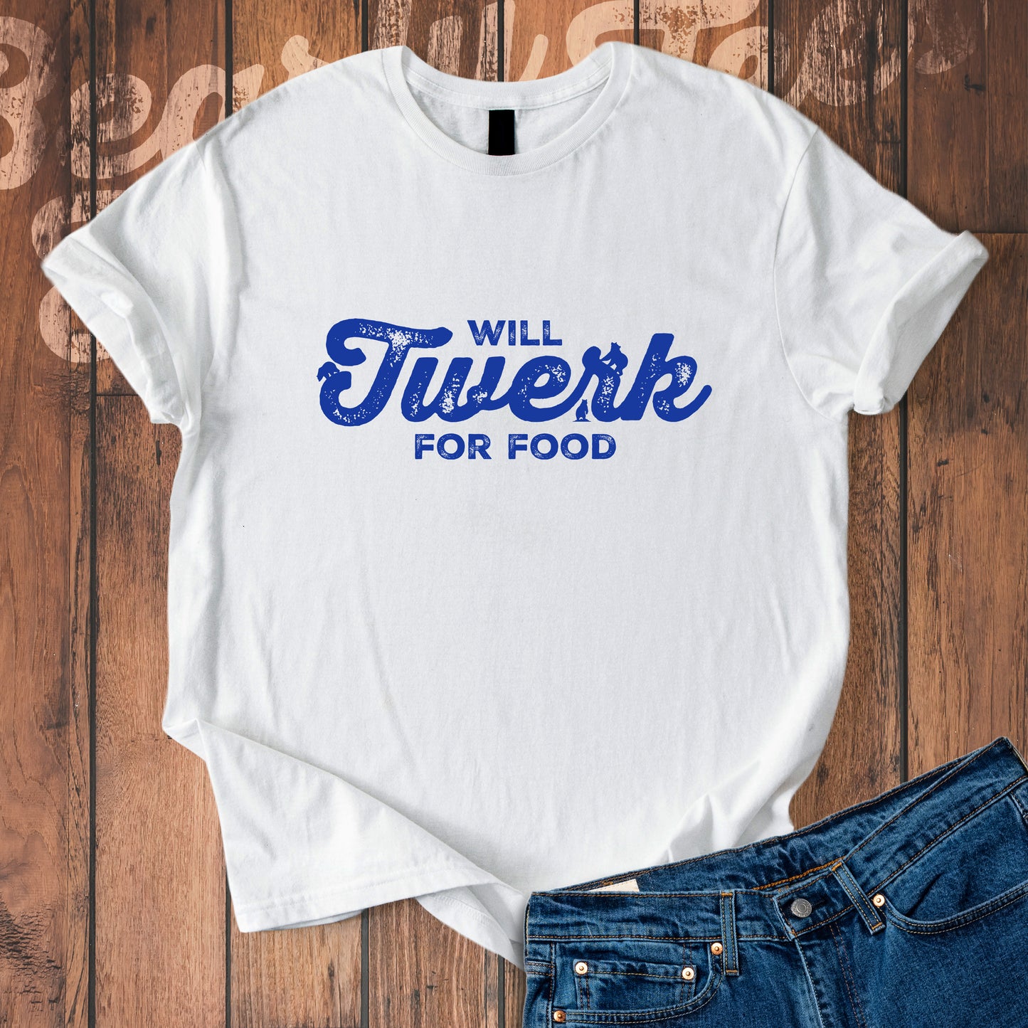 Will twerk for food T-Shirt