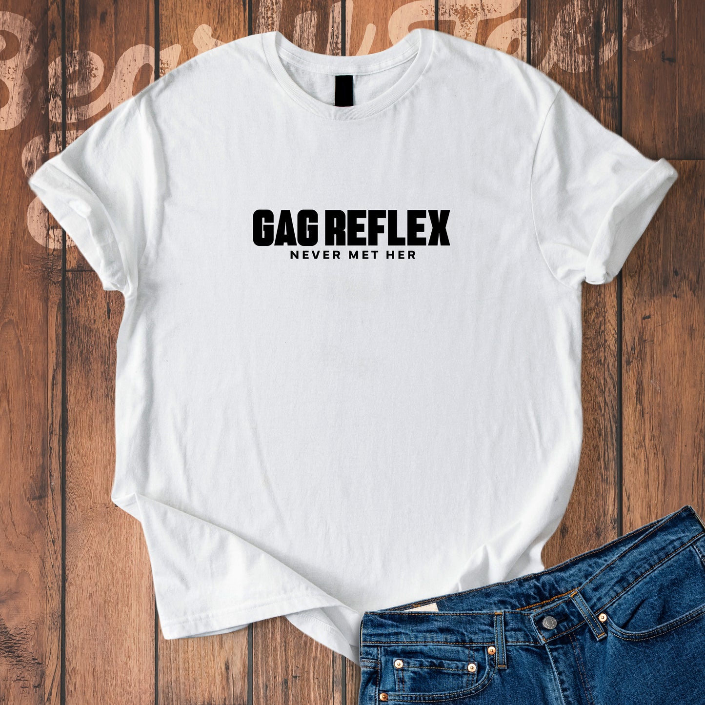 Gag reflex - never met her