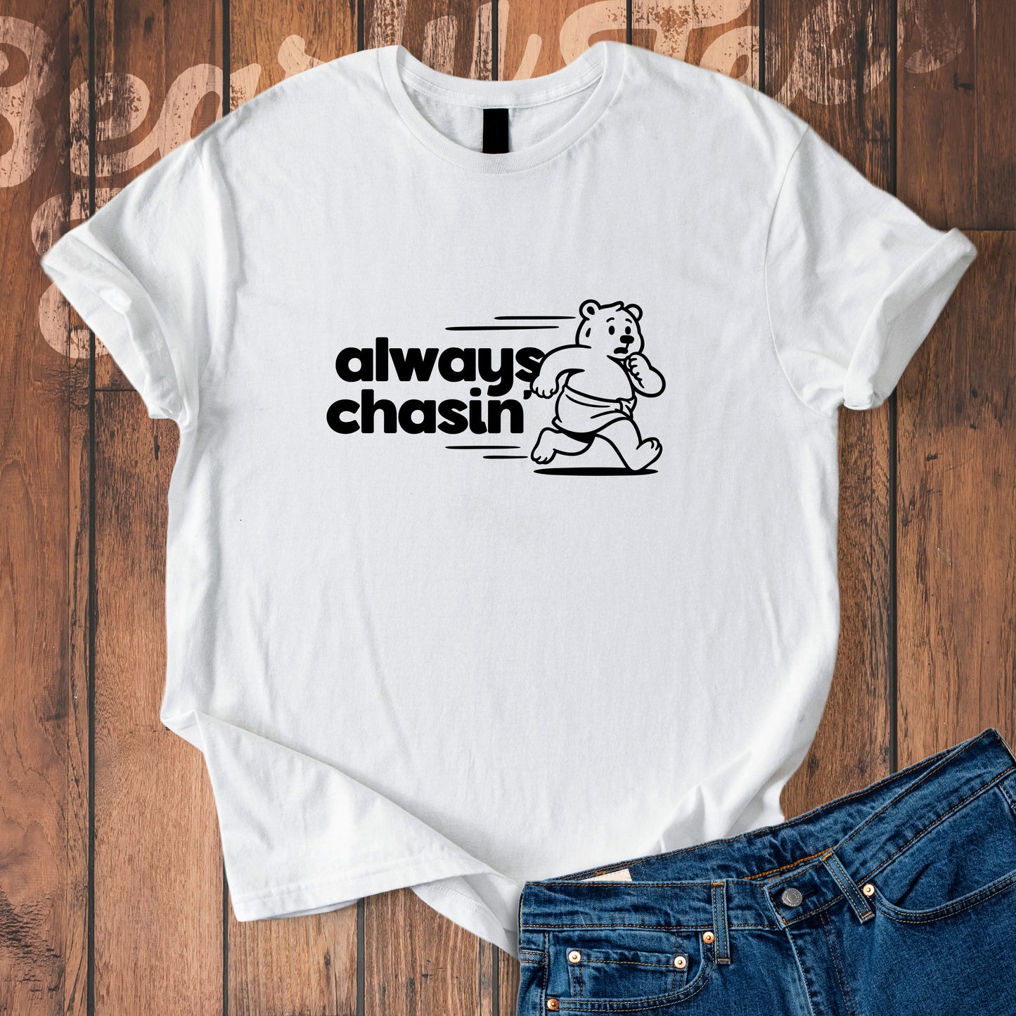 Always Chasin' T-Shirt