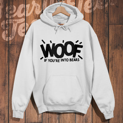 Woof if you're into Bears Hoodie